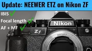 Update: Neewer ETZ Adapter on Nikon ZF with IBIS