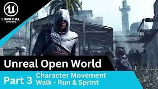 Unreal Character Locomotion Movement - Walk-Run and Sprint - UE5 Open World Tutorials #3
