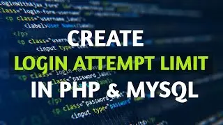 How to create a Login Attempt Limit in PHP and MySQL Database