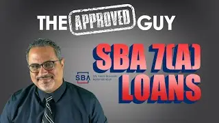 SBA 7(a) Loans; How To Get Approved, The Process