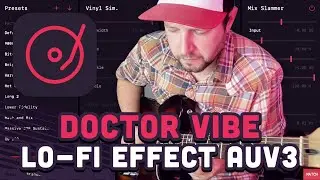 Doctor Vibe Lo-Fi Effect AUv3 by Sketch Audio | Demo & Walkthrough