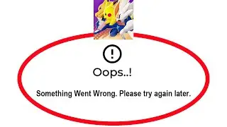 Fix Pokémon UNITE Apps Oops Something Went Wrong Error Please Try Again Later Problem Solved