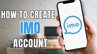 How to Create Imo Account?