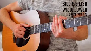 Billie Eilish - WILDFLOWER EASY Guitar Tutorial With Chords / Lyrics