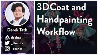 3DCoat and Handpainting Workflow - Derek Tath