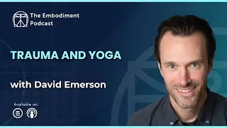 Trauma and Yoga – with David Emerson