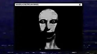 Mandela.exe (Creepypasta Malware)