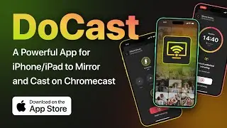 DoCast - A Powerful App for iPhone/iPad to Mirror and Cast on Chromecast