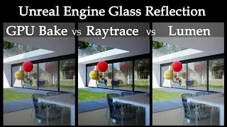 Part 5  Unreal Engine Glass Reflection GPU light bake  vs Raytrace vs Lumen