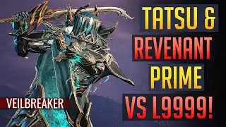 Warframe | TATSU PRIME & REVENANT PRIME vs Level 9999!