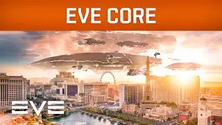 EVE Vegas 2019 - EVE Core: Gameplay Update