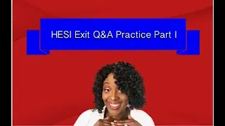 Hesi Exit Practice Part I