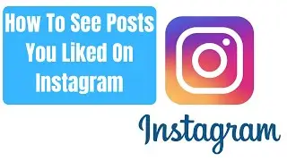 How To See Post You Liked On Instagram (2020) - 7 EASY Steps Tutorial