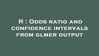 R : Odds ratio and confidence intervals from glmer output