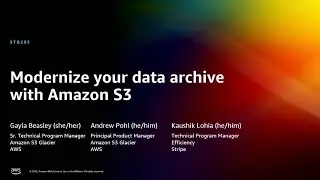 AWS re:Invent 2022 - Modernize your data archive with Amazon S3, featuring Stripe (STG205)