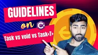 Difference between Task vs Void | async Task vs Void | When to use Async Task, void and generic Task