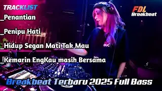 DJ BREAKBEAT TERBARU 2025 FULL BASS PENANTIAN !!