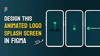 Design Animated Logo Splash Screen in Figma