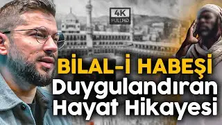 Bilal-i Habeşi'nin Duygulandıran Hayat Hikayesi