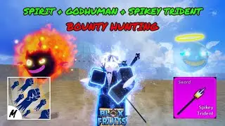 SPIRIT + GODHUMAN + SPIKEY TRIDENT (BOUNTY HUNTING) BLOX FRUITS