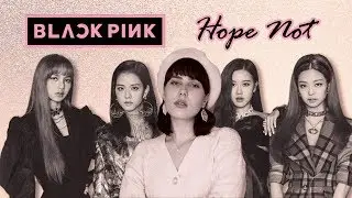 BLACKPINK -  Hope Not (Russian Cover || На русском)