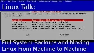 Linux Talk | Full System Backups and Moving Linux from Machine to Machine