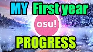 osu! My First Year Progress! How i progressed in a year, let me know how you progressed in your 1st