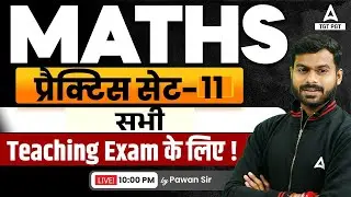 Maths For All Teaching Exam 2024 | Maths Practice Set #11 By Pawan Sir