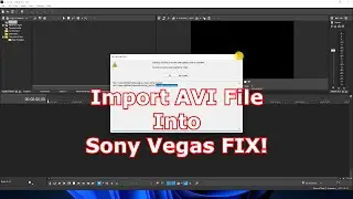 Import AVI Files into Sony Vegas