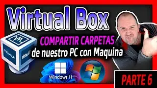 6. Virtual BOX Curso ⭐Compartir carpetas de nuestro PC con nuestras máquinas virtuales Windows