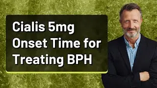 Cialis 5mg Onset Time for Treating BPH