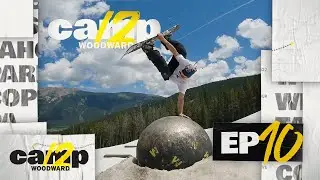 Camp Woodward Season 12 - EP10 - Snow in July