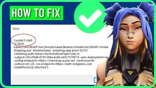 How to Fix Valorant 'Couldn't Start' Error in Windows PC (2024)