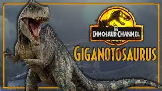 What Was The Giganotosaurus? - The Dinosaur Channel