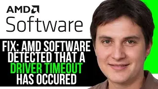 How to Fix AMD Software Detected That A Driver Timeout has Occurred (Quick and Easy)