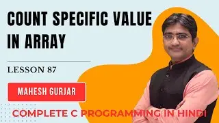 #87 | Array | Count Specific Value | Complete C Programming | Hindi