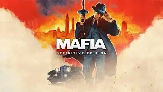 Mafia: Definitive Edition (Стрим 2)
