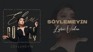 Ebru Gündeş - Söylemeyin (Lyric Video)