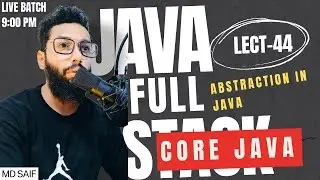 Core Java Tutorial for Beginners | Abstraction | Lecture-44 | JAVA FULL STACK COURSE DAY-44