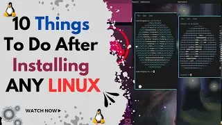 10 Things To Do After Installing ANY LINUX!