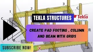 HOW TO CREATE FOOTING , COLUMN AND BEAM IN TEKLA STRUCTURES