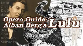 Opera Guide: Alban Berg's Lulu