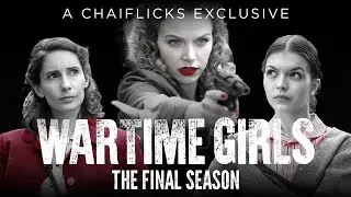 Wartime Girls: The Final Season - Official Trailer on ChaiFlicks