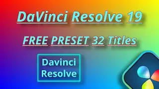 DaVinci Resolve 19 32 FREE TITLES