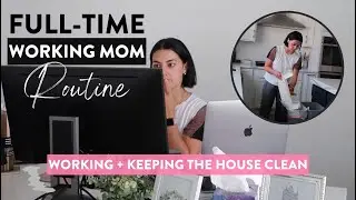 5am - 5pm Working Mom Routine + Daily Cleaning and Housework