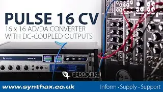 Ferrofish Pulse 16 CV Series Overview: 16 Channel AD/DA with DC-Coupled Outputs