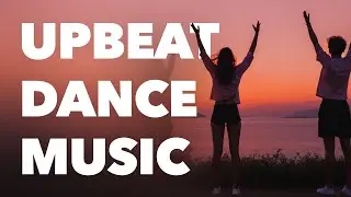 ☀️ Feel-Good Dance Music Mix | Summer Vibes | Upbeat Royalty-Free No Copyright Tunes