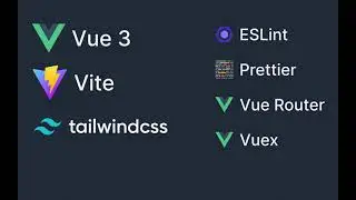 Getting started with Vue 3 + Vite in 2021 (feat. Tailwind CSS, Vue Router, Vuex, ESLint & Prettier)