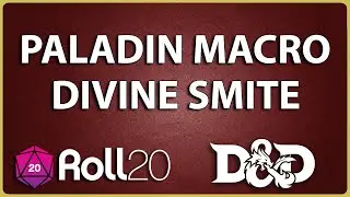 Roll20 Tutorial: Paladin Divine Smite Macro