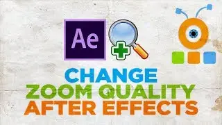 How to Change Zoom Quality in After Effects